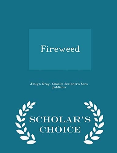 Fireweed - Scholar's Choice Edition