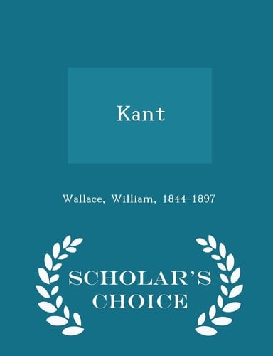 Kant - Scholar's Choice Edition