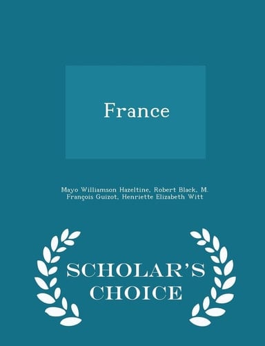 France - Scholar's Choice Edition