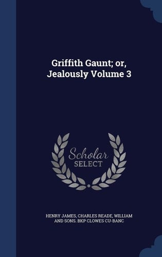 Griffith Gaunt; Or, Jealously Volume 3
