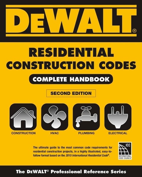 DEWALT 2015 Residential Construction Codes: Complete Handbook (DEWALT Series)