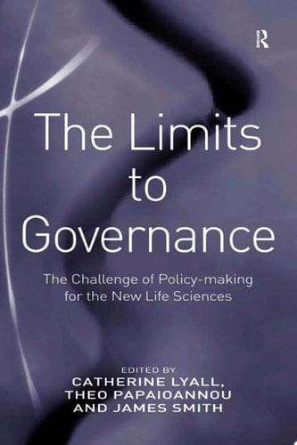 The Limits to Governance The Challenge of Policy-Making for the New Life Sciences