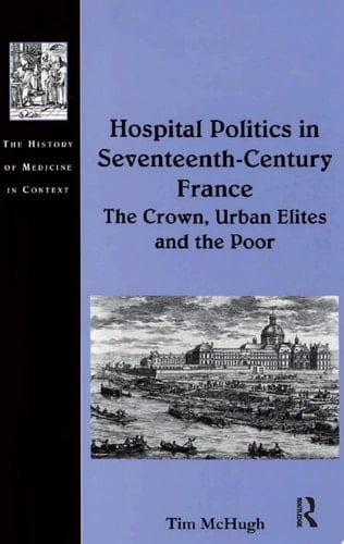 Hospital Politics in Seventeenth-Century France