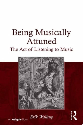 Being Musically Attuned The Act of Listening to Music