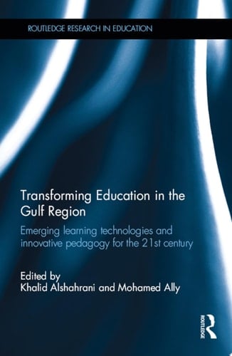 Transforming Education in the Gulf Region Emerging Learning Technologies and Innovative Pedagogy for the 21st Century