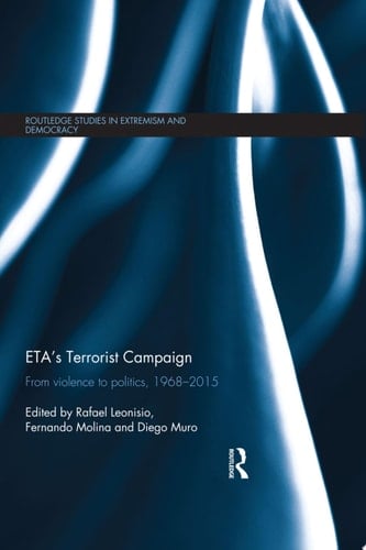 ETA's Terrorist Campaign From Violence to Politics, 1968–2015