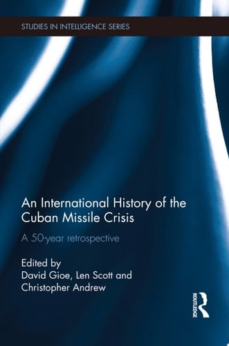 An International History of the Cuban Missile Crisis A 50-year retrospective
