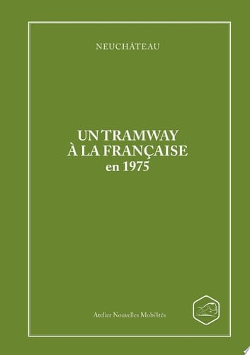 NEUCHATEAU Un tramway à la française en 1975