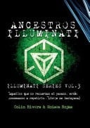 Series Illuminati Vol 3 - Los Ancestros Illuminati