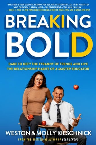 And Live the Relationship Habits of a Master Educator Breaking Bold: Dare to Defy the Tyranny of Trends 2020