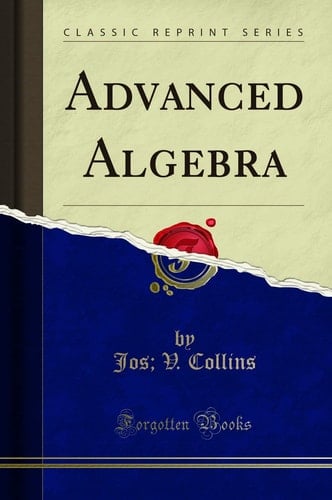 Advanced Algebra (Classic Reprint)