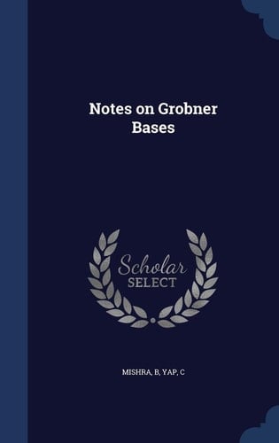 Notes on Grobner Bases