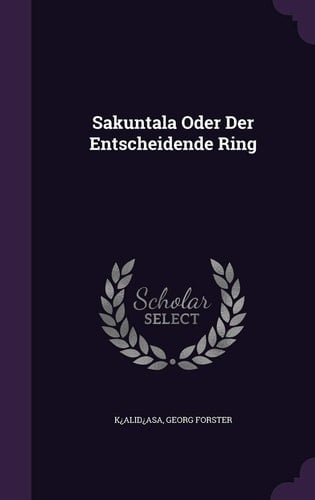 Sakuntala Oder Der Entscheidende Ring