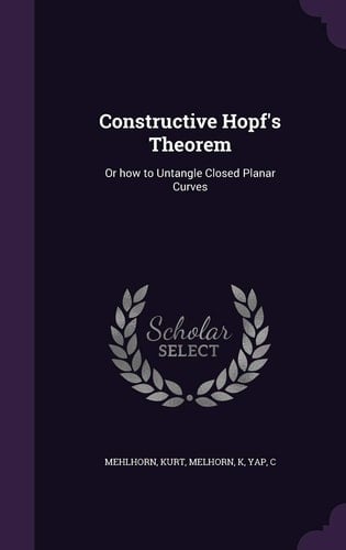 Constructive Hopf's Theorem Or How to Untangle Closed Planar Curves
