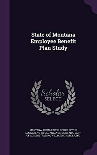State of Montana Employee Benefit Plan Study