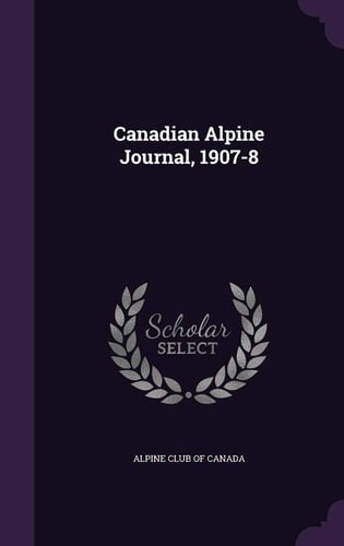 Canadian Alpine Journal, 1907-8