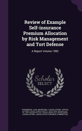 Review of Example Self-Insurance Premium Allocation by Risk Management and Tort Defense A Report Volume 1992