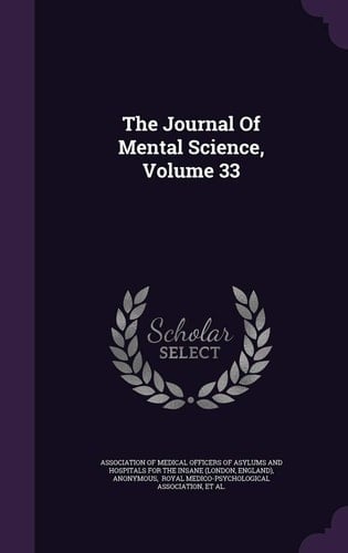 The Journal of Mental Science, Volume 33