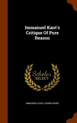 Immanuel Kant's Critique Of Pure Reason