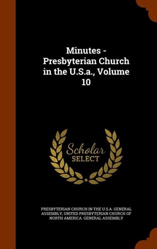 Minutes - Presbyterian Church in the U.S.a., Volume 10