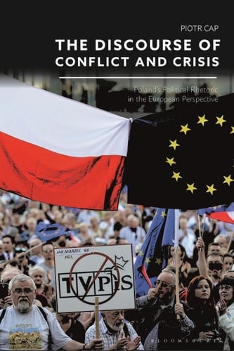 The Discourse of Conflict and Crisis Poland’s Political Rhetoric in the European Perspective