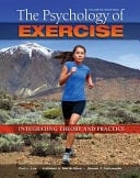 The Psychology of Exercise Integrating Theory and Practice