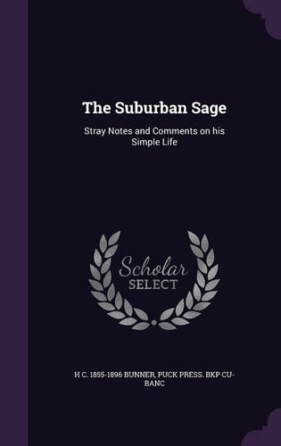 The Suburban Sage Stray Notes and Comments on His Simple Life