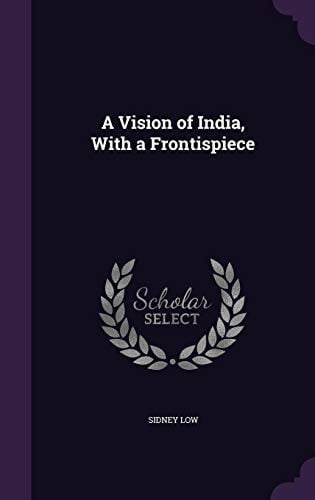 A Vision of India, with a Frontispiece