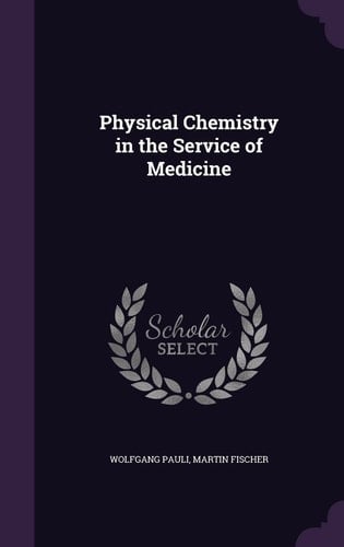 Physical Chemistry in the Service of Medicine