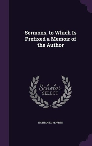 Sermons, to Which Is Prefixed a Memoir of the Author