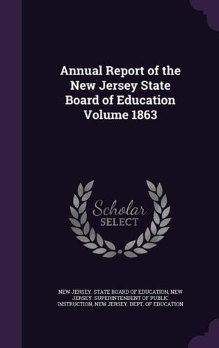 Annual Report of the New Jersey State Board of Education Volume 1863