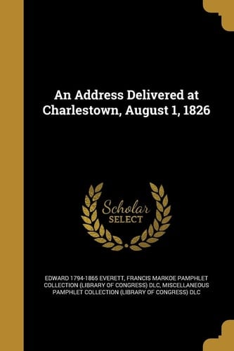 An Address Delivered at Charlestown, August 1, 1826