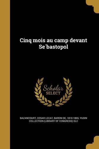 Cinq Mois Au Camp Devant Se Bastopol