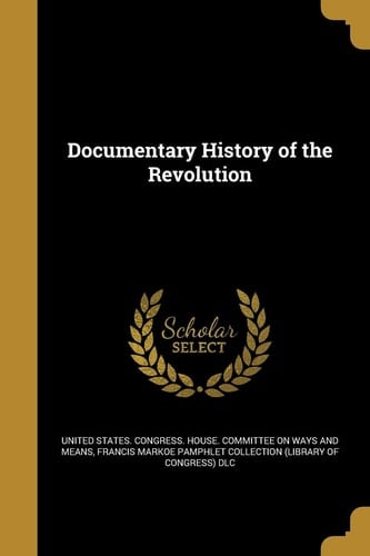 Documentary History of the Revolution