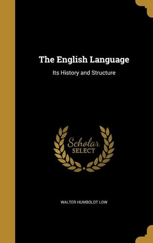 The English Language Its History and Structure