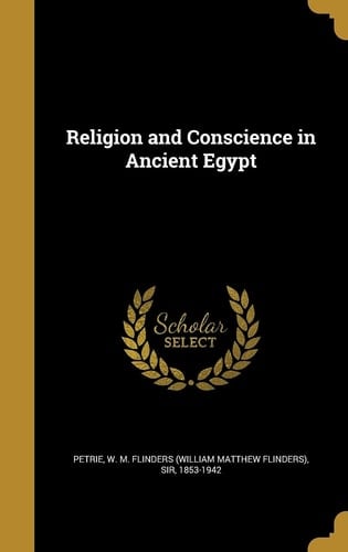 Religion and Conscience in Ancient Egypt