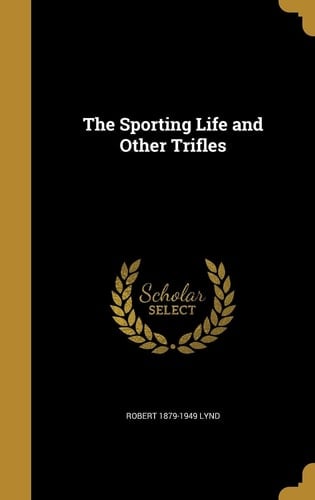 The Sporting Life and Other Trifles