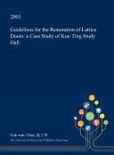 Guidelines for the Restoration of Lattice Doors A Case Study of Kun Ting Study Hall