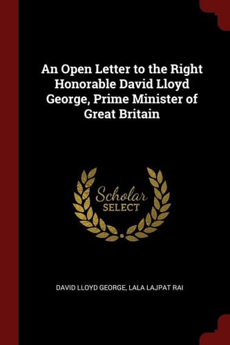 An Open Letter to the Right Honorable David Lloyd George, Prime Minister of Great Britain