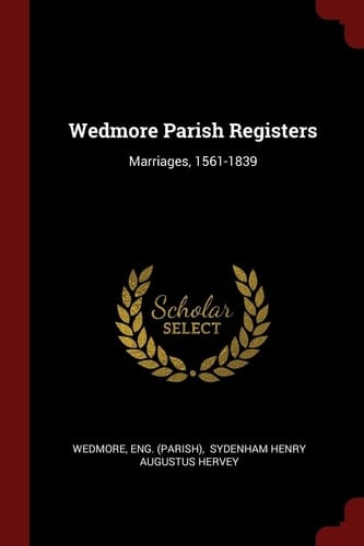 Wedmore Parish Registers Marriages, 1561-1839