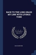 Back to the Long Grass My Link with Livings Tone