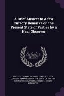 A Brief Answer to a Few Cursory Remarks on the Present State of Parties by a Near Observer