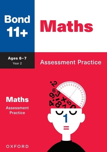 Bond 11+: Bond 11+ Maths Assessment Practice Age 6-7
