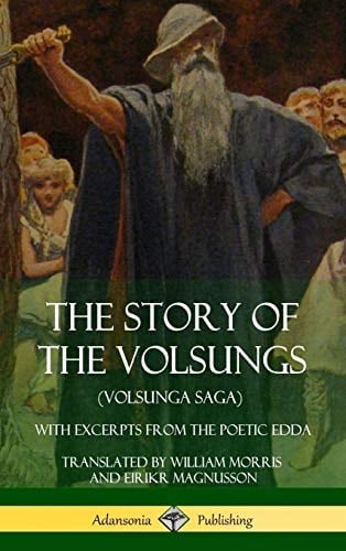 The Story of the Volsungs (Volsunga Saga) With Excerpts from The Poetic Edda (Hardcover)
