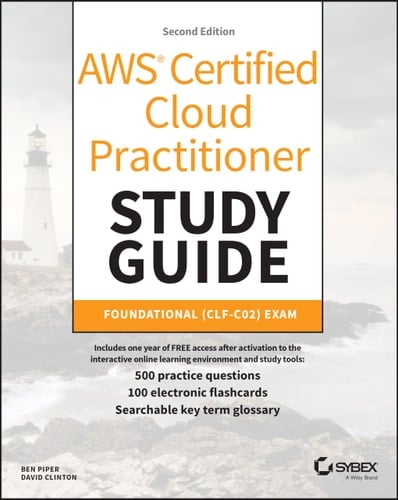 AWS Certified Cloud Practitioner Study Guide With 500 Practice Test Questions Foundational (CLF-C02) Exam