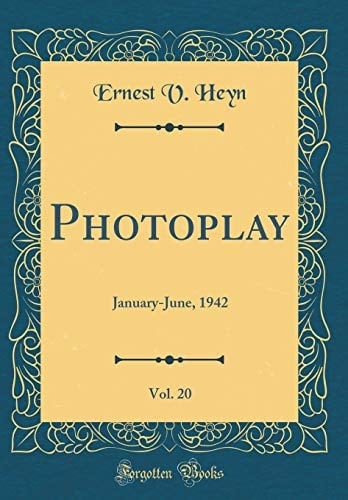 Photoplay, Vol. 20 January-June, 1942 (Classic Reprint)