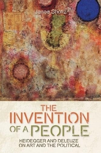 The Invention of a People Heidegger and Deleuze on Art and the Political