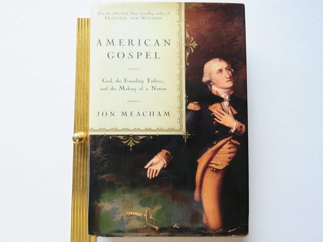 American Gospel God, the Founding Fathers, and the Making of a Nation