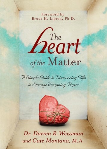 The Heart of the Matter A Simple Guide to Discovering Gifts in Strange Wrapping Paper