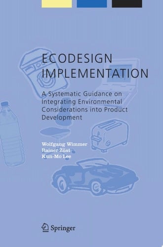 ECODESIGN Implementation A Systematic Guidance on Integrating Environmental Considerations into Product Development